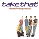 Take That - Why Can't I Wake Up With You?